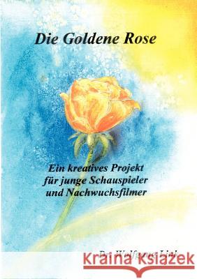 Die goldene Rose Wolfgang Link 9783831119776 Books on Demand - książka