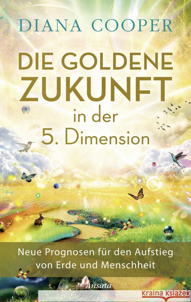 Die Goldene Zukunft in der 5. Dimension Cooper, Diana 9783778775950 Ansata - książka