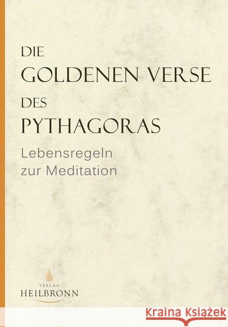 Die Goldenen Verse des Pythagoras : Lebensregeln zur Meditation Pythagoras 9783936246247 Heilbronn Verlag - książka