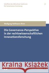 Die Governance-Perspektive in Der Rechtswissenschaftlichen Innovationsforschung Hoffmann-Riem, Wolfgang 9783832963422 Nomos - książka