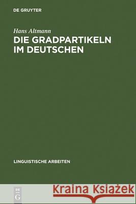 Die Gradpartikeln im Deutschen Hans Altmann 9783484102484 de Gruyter - książka