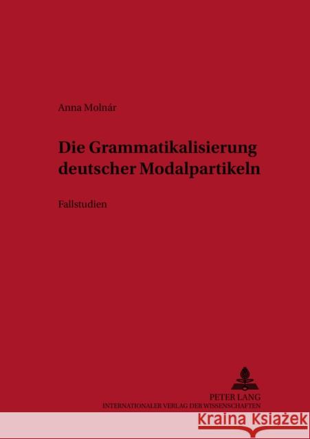 Die Grammatikalisierung Deutscher Modalpartikeln: Fallstudien Kertész, András 9783631381908 Peter Lang Gmbh, Internationaler Verlag Der W - książka