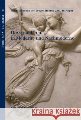 Die Grand Tour in Moderne und Nachmoderne Joseph Imorde, Jan Pieper 9783484670204 de Gruyter - książka