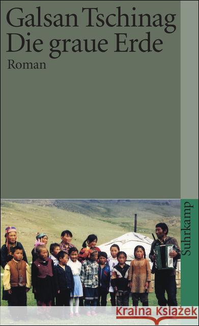 Die graue Erde : Roman Tschinag, Galsan   9783518396964 Suhrkamp - książka