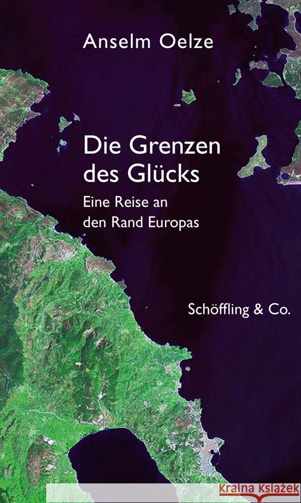 Die Grenzen des Glücks Oelze, Anselm 9783895611339 Schöffling - książka