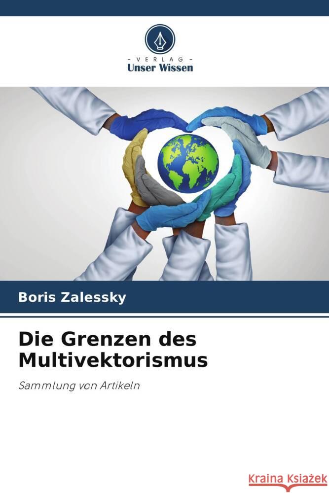 Die Grenzen des Multivektorismus Boris Zalessky 9786207424115 Verlag Unser Wissen - książka
