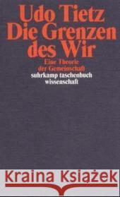 Die Grenzen des Wir : Eine Theorie der Gemeinschaft Tietz, Udo 9783518291863 Suhrkamp - książka