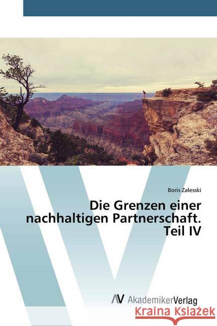 Die Grenzen einer nachhaltigen Partnerschaft. Teil IV Zalesski, Boris 9786202228695 AV Akademikerverlag - książka