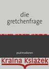 die gretchenfrage Heini, Heinrich 9783754969236 epubli