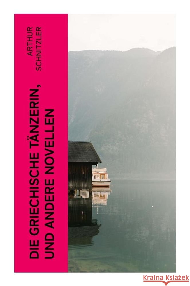 Die griechische Tänzerin, und andere Novellen Schnitzler, Arthur 9788027372034 e-artnow - książka