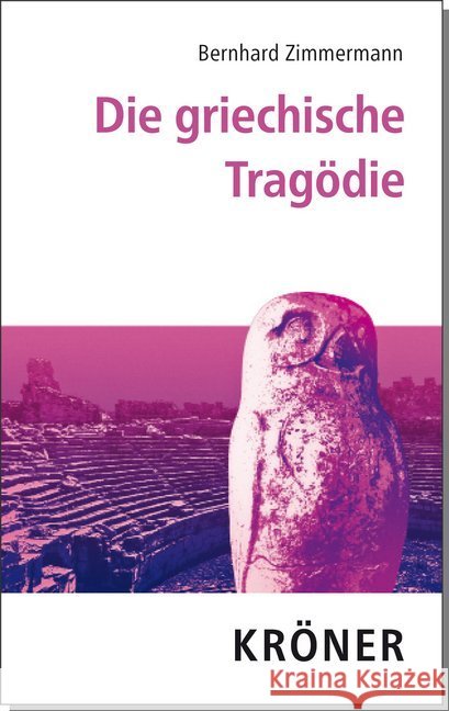 Die griechische Tragödie Zimmermann, Bernhard 9783520515018 Kröner - książka