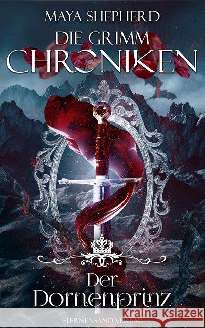 Die Grimm-Chroniken - Der Dornenprinz Shepherd, Maya 9783038960652 Sternensand Verlag - książka