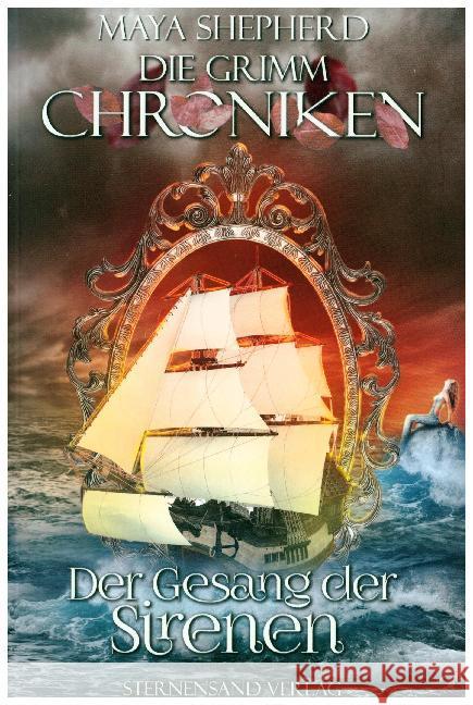 Die Grimm-Chroniken - Der Gesang der Sirenen Shepherd, Maya 9783906829739 Sternensand Verlag - książka