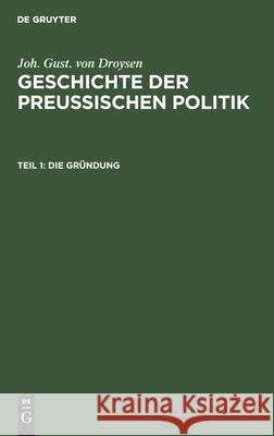 Die Gründung Droysen, Joh Gust 9783112410578 de Gruyter - książka