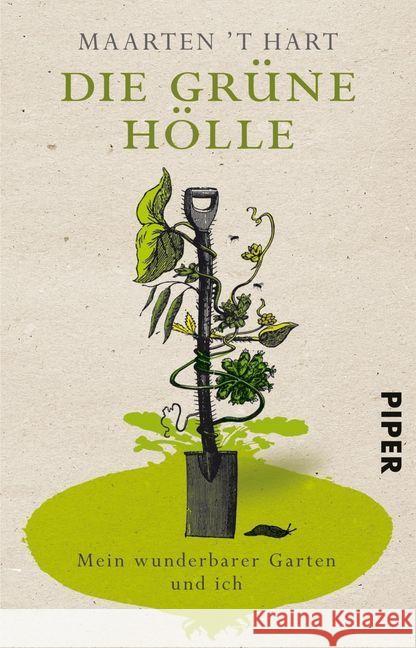 Die grüne Hölle : Mein wunderbarer Garten und ich Hart, Maarten 't 9783492310598 Piper - książka