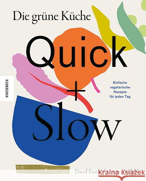 Die grüne Küche - Quick + Slow Frenkiel, David, Vindahl, Luise 9783957286604 Knesebeck - książka