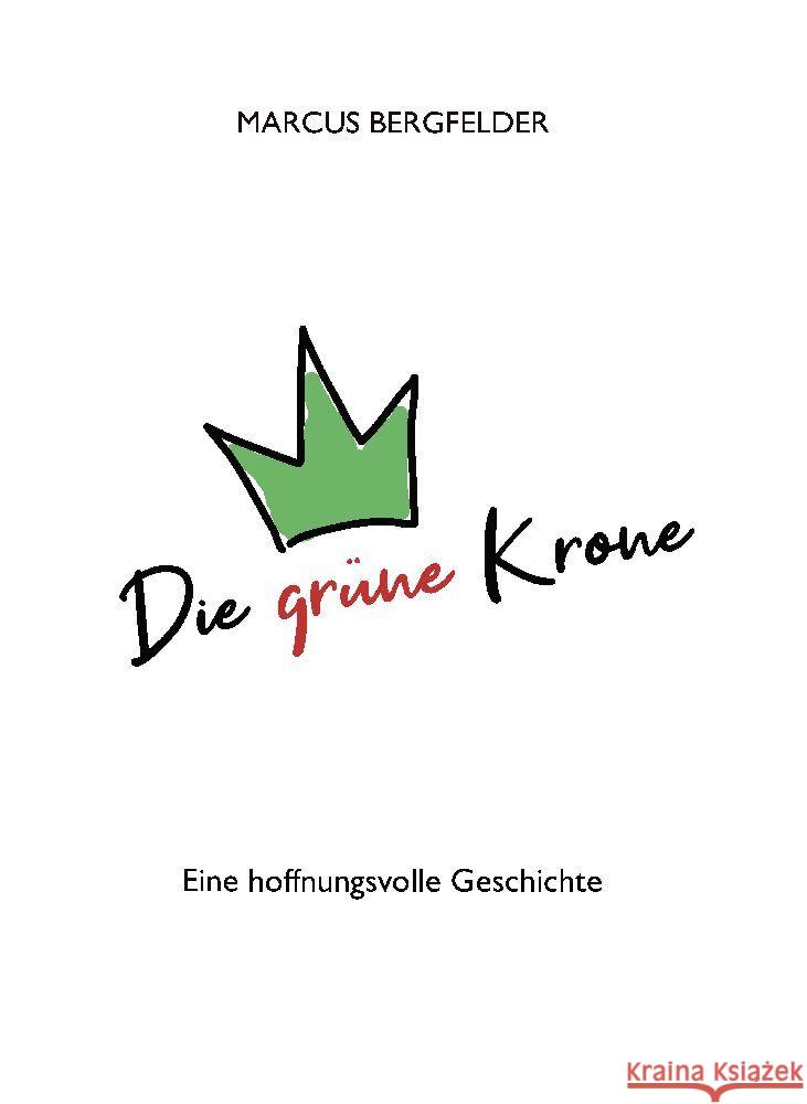 Die grüne Krone Bergfelder, Marcus 9783347654952 tredition - książka