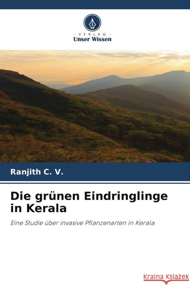 Die gr?nen Eindringlinge in Kerala Ranjith C 9786207981687 Verlag Unser Wissen - książka