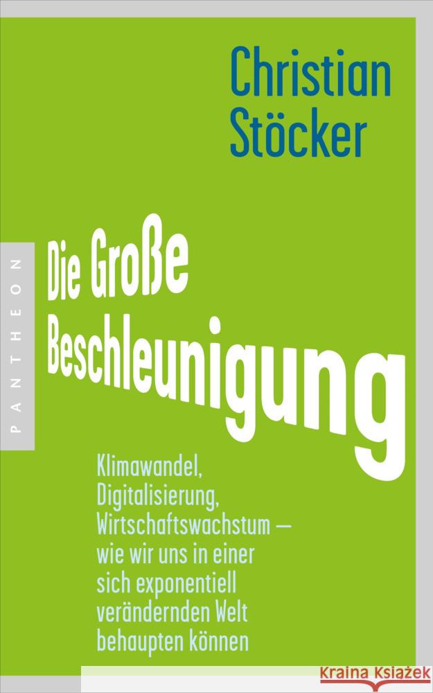 Die Große Beschleunigung Stöcker, Christian 9783570554890 Pantheon - książka