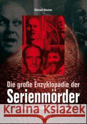 Die große Enzyklopädie der Serienmörder Newton, Michael   9783853652404 Stocker - książka