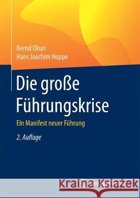 Die Große Führungskrise: Ein Manifest Neuer Führung Okun, Bernd 9783658103101 Springer Gabler - książka