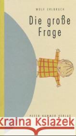 Die große Frage : Ausgezeichnet mit dem Bologna Ragazzi Award 2004, Kategorie Fiction. Nominiert für den Deutschen Jugendliteraturpreis 2005, Kategorie Bilderbuch Erlbruch, Wolf   9783872949486 Hammer - książka