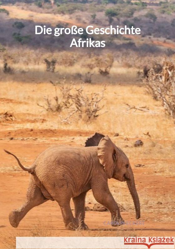 Die große Geschichte Afrikas Eckert, Carolin 9783347997950 Jaltas Books - książka