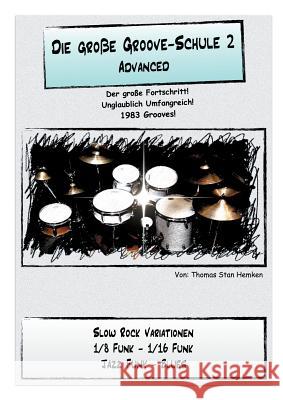 Die Große Groove-Schule 2 : Advanced Thomas Stan Hemken 9783743173439 Books on Demand - książka