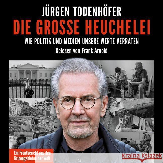 Die große Heuchelei, 2 Audio-CD, MP3 : Wie Politik und Medien unsere Werte verraten. Ein Frontbericht aus den Krisengebieten der Welt. Lesung, ungekürzte Ausgabe Todenhöfer, Jürgen 9783869092669 Hörbuch Hamburg - książka