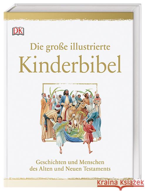 Die große illustrierte Kinderbibel : Geschichten und Menschen des Alten und Neuen Testaments  9783831035571 Dorling Kindersley - książka