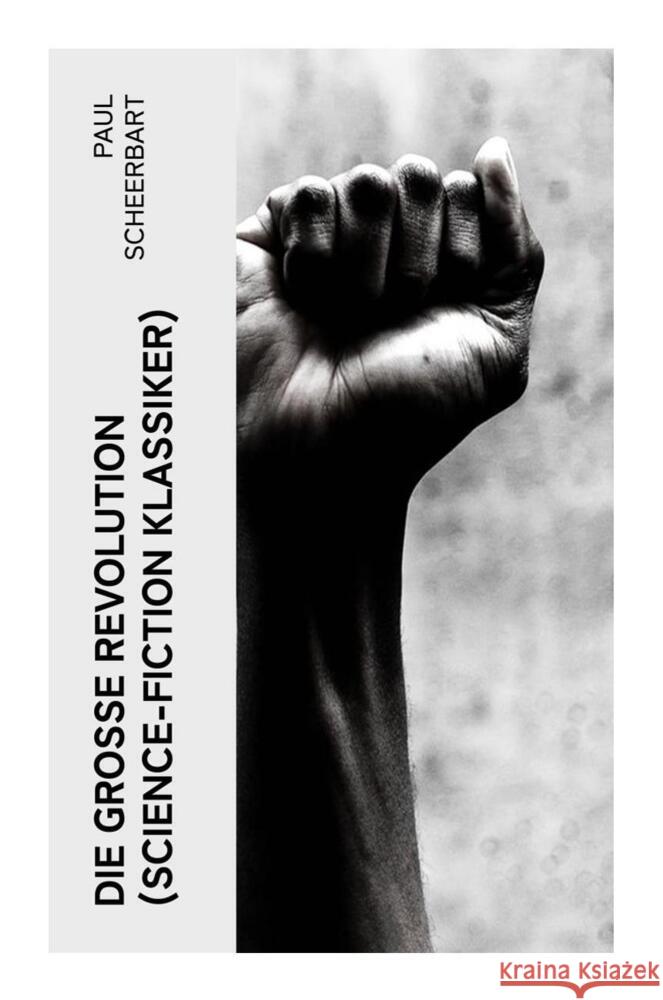 Die große Revolution (Science-Fiction Klassiker) Scheerbart, Paul 9788027354177 e-artnow - książka