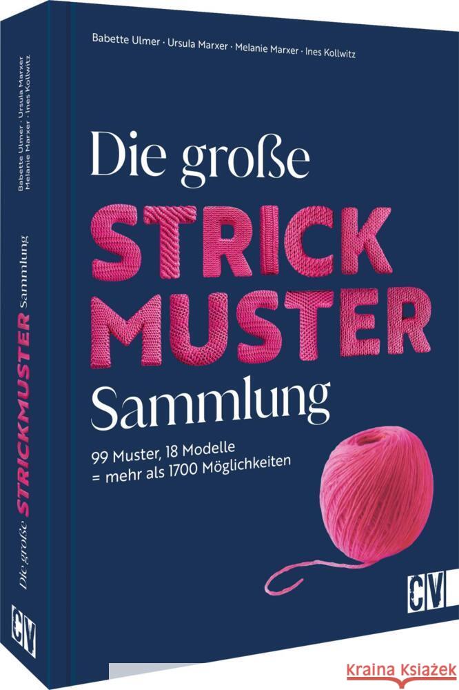 Die große Strickmuster-Sammlung Ulmer, Babette, Marxer, Ursula Und Melanie, Kollwitz, Ines 9783841068156 Christophorus - książka