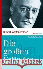 Die großen Erfinder Weitensfelder, Hubert   9783865399441 marixverlag - książka