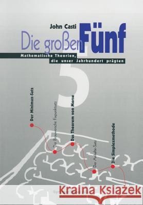 Die Großen Fünf: Mathematische Theorien, Die Unser Jahrhundert Prägten Casti, John L. 9783034878326 Birkhauser - książka