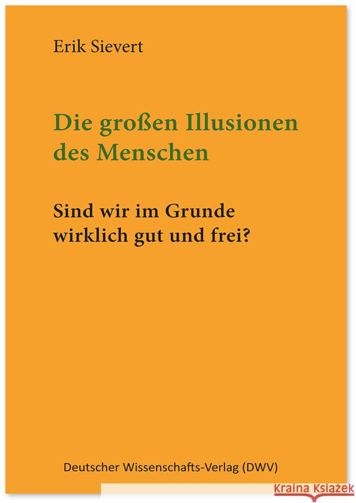 Die großen Illusionen des Menschen Sievert, Erik 9783868882124 Deutscher Wissenschafts-Verlag - książka