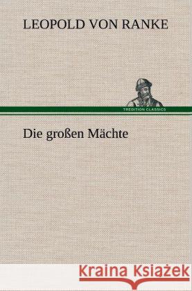 Die großen Mächte Ranke, Leopold von 9783847259671 TREDITION CLASSICS - książka