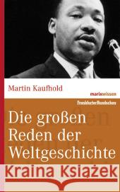 Die großen Reden der Weltgeschichte Kaufhold, Martin   9783865399120 marixverlag - książka