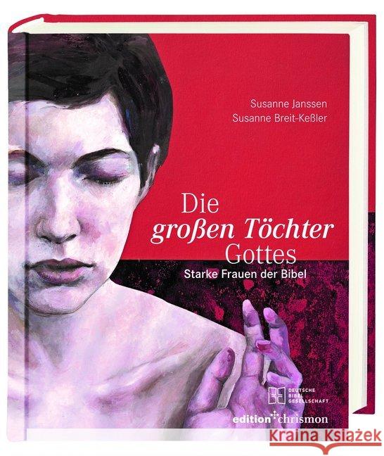 Die großen Töchter Gottes : Starke Frauen der Bibel Breit-Keßler, Susanne 9783438074300 Evangelische Verlagsanstalt - książka