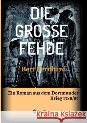 Die Grosse Fehde Bernhard, Bert 9783732333554 Tredition Gmbh - książka