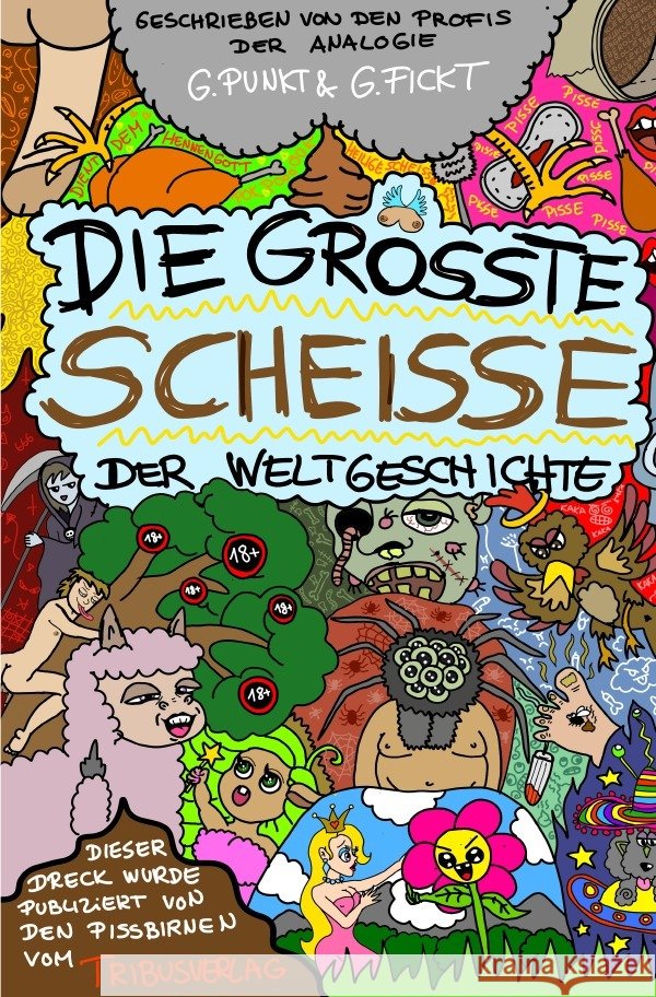 Die größte Scheiße der Weltgeschichte G.Fickt, G.Punkt 9783754142875 epubli - książka