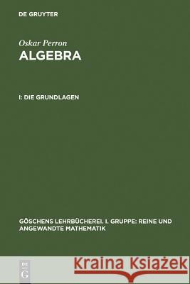 Die Grundlagen Perron, Oskar 9783110238389 Walter de Gruyter - książka