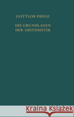 Die Grundlagen der Arithmetik: Eine logisch-mathematische Untersuchung ?ber den Begriff der Zahl. Centenarausgabe Gottlob Frege 9783787347674 Felix Meiner - książka