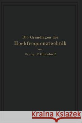 Die Grundlagen Der Hochfrequenztechnik: Eine Einführung in Die Theorie Ollendorff, Franz 9783642902116 Springer - książka