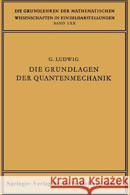 Die Grundlagen der Quantenmechanik Günther Ludwig 9783662119211 Springer-Verlag Berlin and Heidelberg GmbH &  - książka