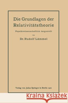 Die Grundlagen Der Relativitätstheorie: Populärwissenschaftlich Dargestellt Lämmel, Rudolf 9783642900112 Springer - książka