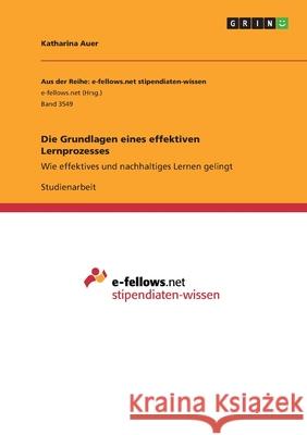 Die Grundlagen eines effektiven Lernprozesses: Wie effektives und nachhaltiges Lernen gelingt Katharina Auer 9783346229076 Grin Verlag - książka