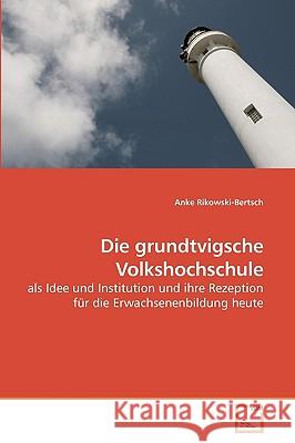 Die grundtvigsche Volkshochschule Rikowski-Bertsch, Anke 9783639235807 VDM Verlag - książka