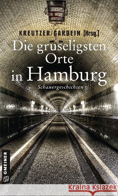 Die gruseligsten Orte in Hamburg Kreutzer, Lutz; Ernst, Christoph; Stein, Alexa 9783839227039 Gmeiner-Verlag - książka