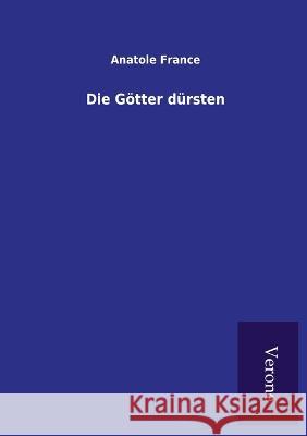 Die Götter dürsten Anatole France 9789925001323 Tp Verone Publishing - książka