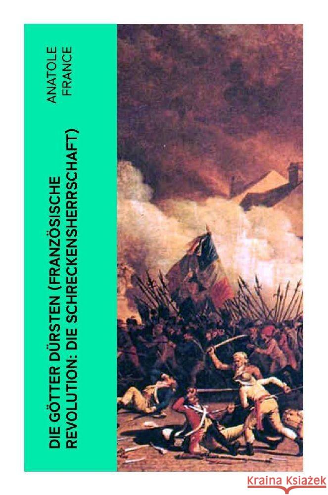 Die Götter dürsten (Französische Revolution: Die Schreckensherrschaft) France, Anatole 9788027349753 e-artnow - książka